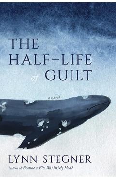 Poza produsului The Half-Life of Guilt - Lynn Stegner