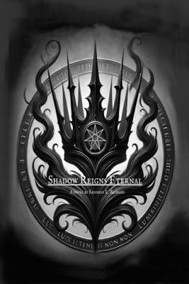 Shadow Reigns Eternal - Kennedy L. Richard