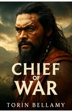 Coperta cărții 'Chief of War: The Epic Struggle for Power and Identity in Ancient Hawaii - Torin Bellamy'
