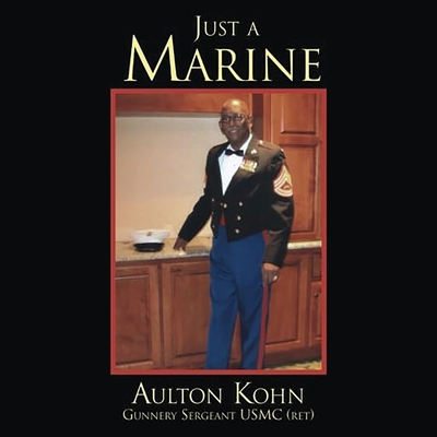 Just A Marine - Aulton Kohn