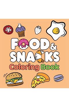 Poza produsului Food & Snacks Coloring Book: Fun and Simple Drawings with Bold Lines for Easier Coloring (Suitable for Both Kids & Adults) - Amelia Green