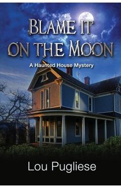 Coperta cărții 'Blame it on the Moon - Louis Pugliese'