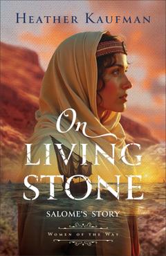 Poza produsului On Living Stone: Salome's Story - Heather Kaufman