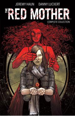 Coperta cărții 'The Red Mother: Complete Collection - Jeremy Haun'
