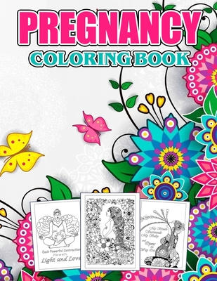 Pregnancy Coloring Book: 50+ Great Coloring Pages For Kids, Teens, Adults And Any Fan Of Pregnancy - 