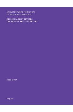 Poza produsului Mexican Architectures: 2023-2024: The Best of the 21st Century - Miquel Adria