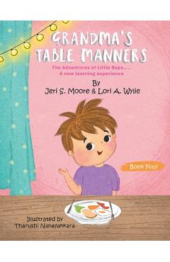Coperta cărții 'Grandma's Table Manners: The Adventures of Little Baps..... A new learning experience - Jeri S. Moore'