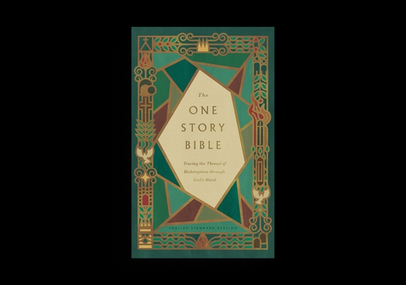 The One Story Bible: Tracing the Thread of Redemption Through God's Word (Hardcover) - Greg Gilbert