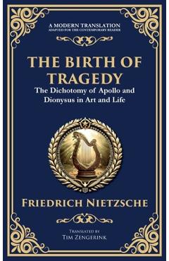 Poza produsului The Birth of Tragedy: Understanding Art, Culture, and Human Nature - Friedrich Nietzsche
