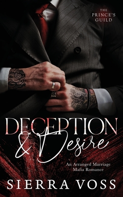 Deception & Desire: An Arranged Marriage Mafia Romance - Sierra Voss