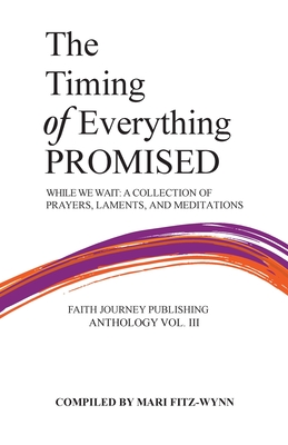 The Timing of Everything Promised - Mari Fitz-wynn