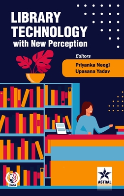 Library Technology with New Perception - Priyanka Neogi