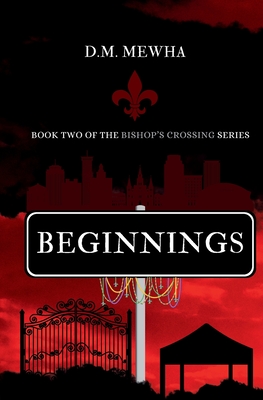 Beginnings: Bishop's Crossing Book 2 - D. M. Mewha