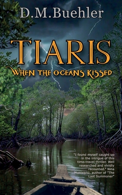 Tiaris: When the Oceans Kissed - Deborah Buehler