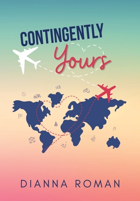 Contingently Yours - Dianna Roman
