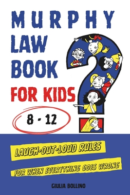 Murphy Law Book for Kids 8-12: Laugh-Out-Loud Rules for When Everything Goes Wrong - Creative Bo