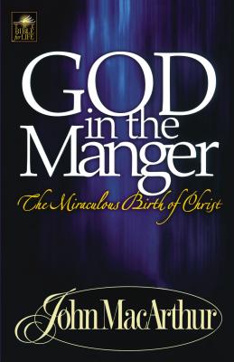 God in the Manger - John F. Macarthur