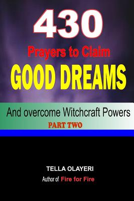 430 Prayers to Claim Good Dreams and Overcome Witchcraft Powers part two - Tella Olayeri