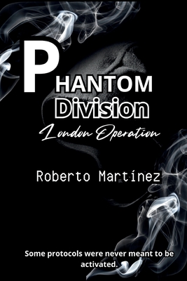 Phantom Division - London Opertation - Roberto Martinez