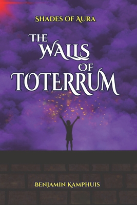 The Walls of Toterrum - Benjamin Kamphuis