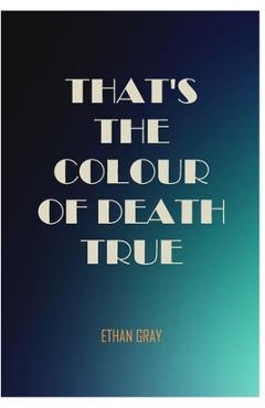 Poza produsului That's the Colour of Death True - Ethan Gray