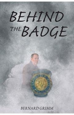 Coperta cărții 'Behind the Badge - Bernard Grimm'