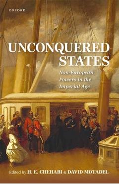 Poza produsului Unconquered States: Non-European Powers in the Imperial Age - H. E. Chehabi