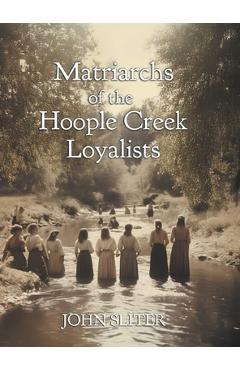 Poza produsului Matriarchs of the Hoople Creek Loyalists - John Sliter