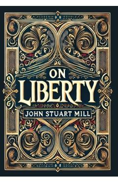 Coperta cărții 'On Liberty (Collector's Edition) (Laminated Hardback with Jacket) - John Stuart Mill'