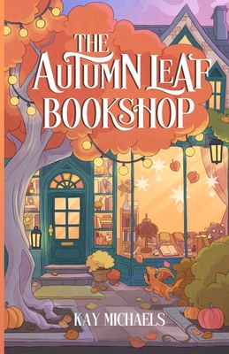 The Autumn Leaf Bookshop - Kay Michaels