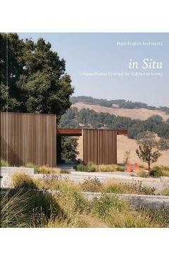 Poza produsului In Situ: Unique Homes Crafted for California Living - 
