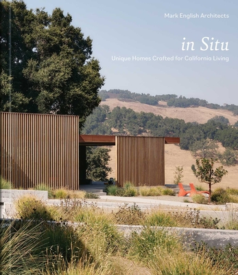 In Situ: Unique Homes Crafted for California Living - 