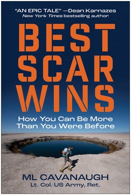 Best Scar Wins: How You Can Be More Than You Were Before - Ml Cavanaugh