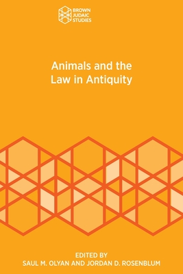 Animals and the Law in Antiquity - Saul M. Olyan