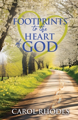 Footprints to the Heart of God - Carol Rhodes