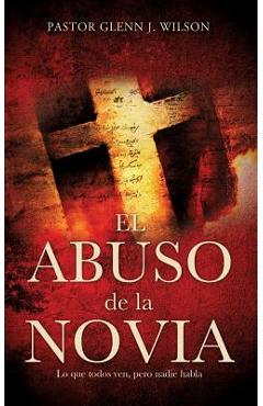 Coperta cărții 'El Abuso de La Novia - Pastor Glenn J. Wilson'