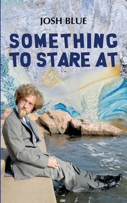 Something To Stare At - Josh Blue