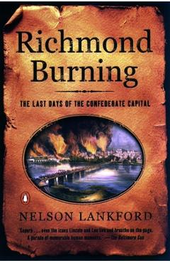 Poza produsului Richmond Burning: The Last Days of the Confederate Capital - Nelson Lankford