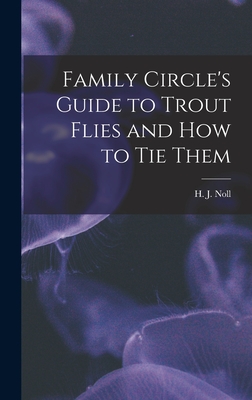 Family Circle's Guide to Trout Flies and How to Tie Them -