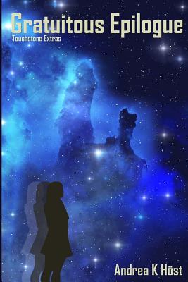Gratuitous Epilogue: Touchstone - Andrea K. Host