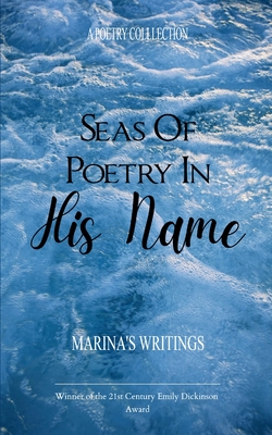 Seas Of Poetry In His Name - Marina's Writings