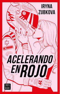 Coperta cărții 'Acelerando En Rojo (Novela) / Running the Red Light (a Novel) - Iryna Zubkova'