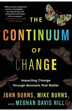 The Continuum of Change: Impacting Change Through Moments That Matter - John Burns