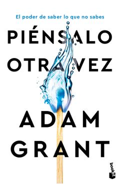 Coperta cărții 'Piénsalo Otra Vez: El Poder de Saber Lo Que No Sabes / Think Again - Adam Grant'