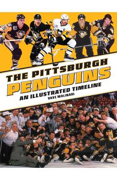 Poza produsului The Pittsburgh Penguins: An Illustrated Timeline - Dave Molinari