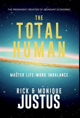 The Total Human Playbook: Master Life-Work Imbalance - Rick Justus