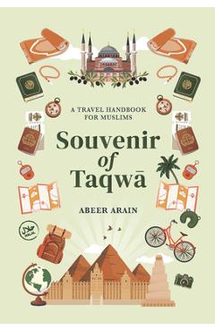 Poza produsului Souvenir of Taqwā: A Travel Handbook for Muslims - Abeer Arain