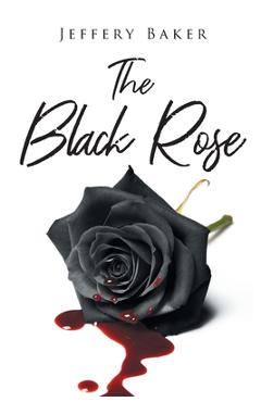 Poza produsului The Black Rose - Jeffery Baker