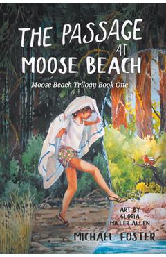 Poza produsului The Passage At Moose Beach: The Wild Side Trilogy Book One - Michael Foster