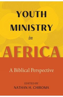 Poza produsului Youth Ministry in Africa: A Biblical Perspective - Nathan H. Chiroma